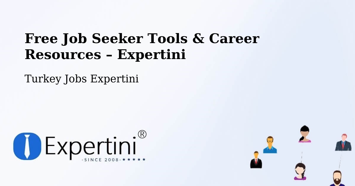 Free Job Seeker Tools & Career Resources – Özalp - Özalp, Turkey Jobs Expertini