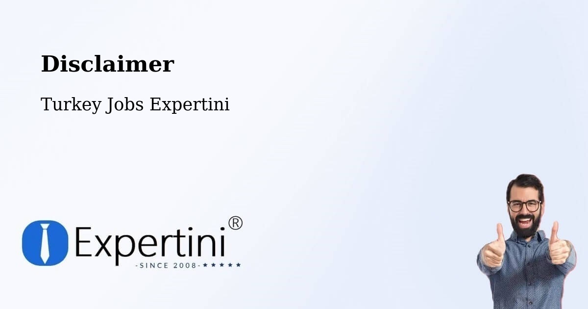 Disclaimer – Özalp - Turkey Jobs Expertini